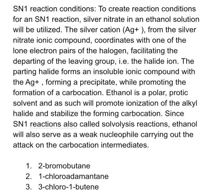 SN1 reaction conditions: To create reaction conditions for an SN1 reaction, silver nitrate in an ethanol solution will be uti