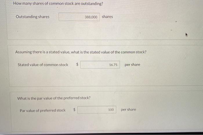How many shares of common stock are outstanding? Outstanding shares 388,000 shares Assuming there is a stated value, what is