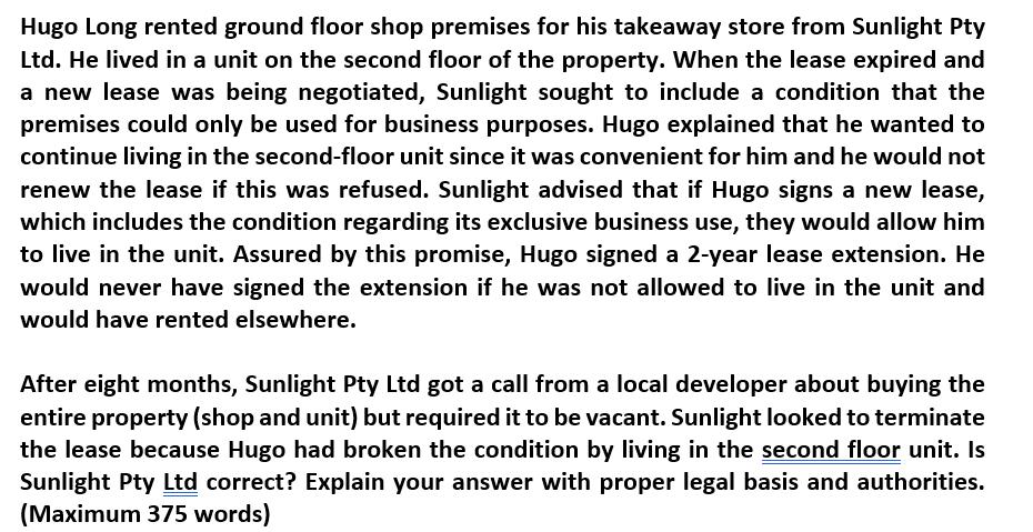 Hugo Long rented ground floor shop premises for his takeaway store from Sunlight Pty Ltd. He lived in a unit on the second fl