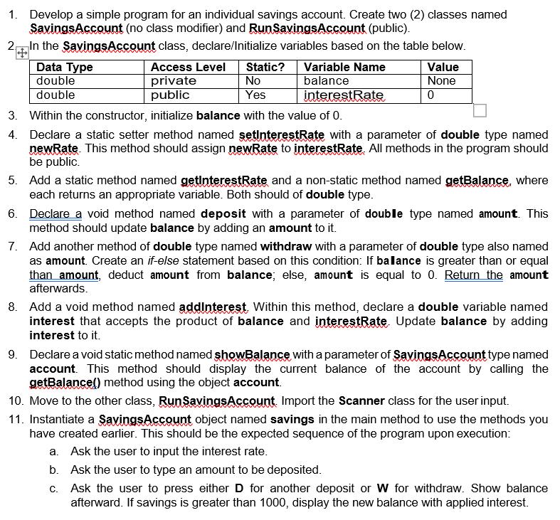 1. Develop a simple program for an individual savings account. Create two (2) classes named Savings Account (no class modifie