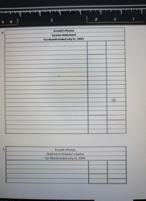 Amolds Photos Income Statement For Month Ended July 31, 20X1 7Arnolds Photos Statement of Owners Equity For Month Ended J
