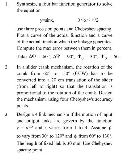 1. 2. 3. Synthesize a four bar function generator to solve the equation y-sinx, 0x /2 use three precision