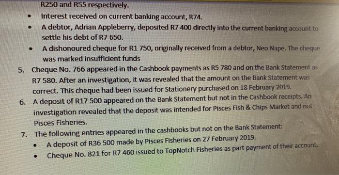 . .R250 and R55 respectively. Interest received on current banking account, R74. A debtor, Adrian Appleberry, deposited R7 4
