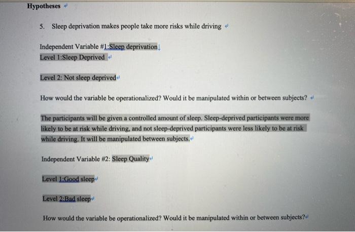 Hypotheses 5. Sleep deprivation makes people take more risks while driving Independent Variable #1:Sleep deprivation! Level 1