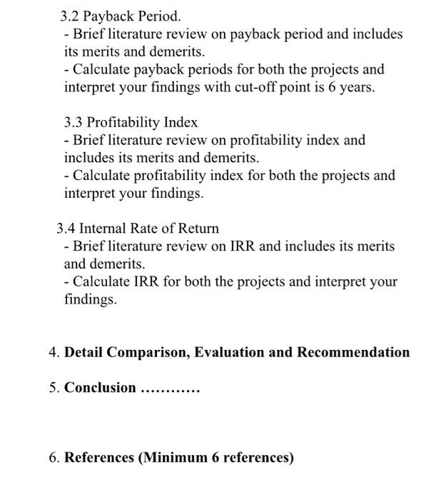 3.2 Payback Period. - Brief literature review on payback period and includes its merits and demerits. - Calculate payback per