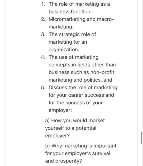 1. The role of marketing as a business function. 2. Micromarketing and macro- marketing. 3. The strategic role of marketing f