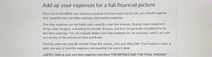 Add up your expenses for a full financial picture Once youve identified your business expenses and how much theyll cost, yo
