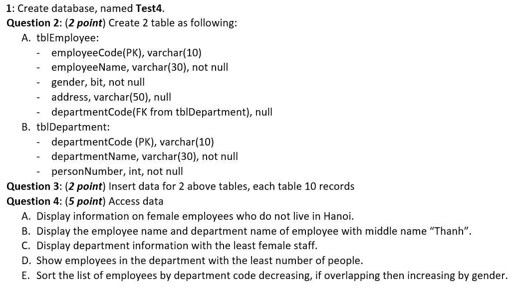 1: Create database, named Test4. Question 2: (2 point) Create 2 table