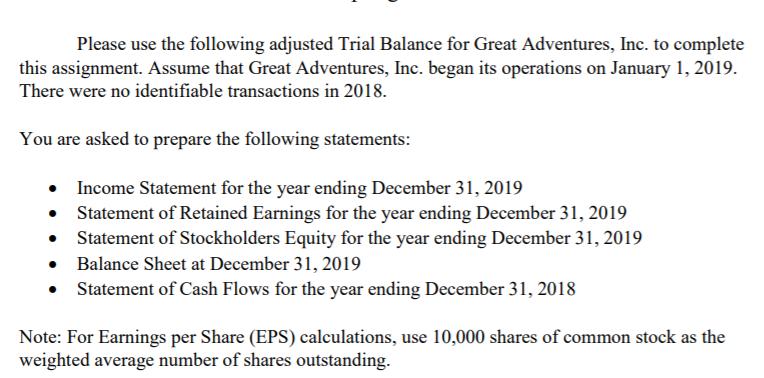 Please use the following adjusted Trial Balance for Great Adventures, Inc. to complete this assignment. Assume that Great Adv