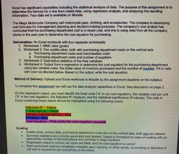 Excel has significant capabilities including the statistical analysis of data. The purpose