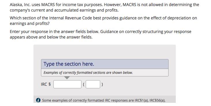 Alaska, Inc. uses MACRS for income tax purposes. However, MACRS is not allowed in determining the companys current and accum