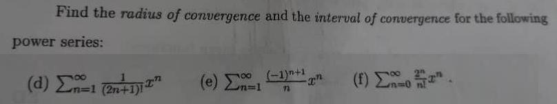 Find the radius of convergence and the interval of convergence for the