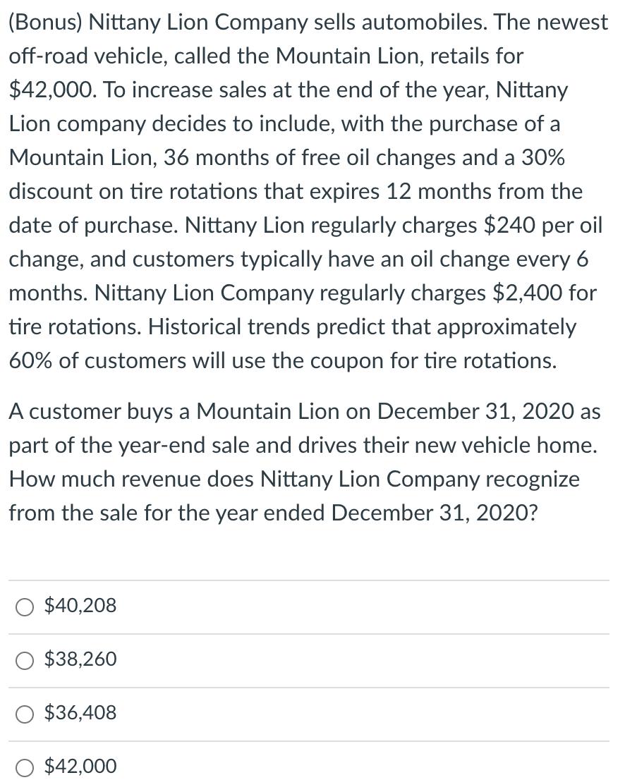 (Bonus) Nittany Lion Company sells automobiles. The newest off-road vehicle, called the Mountain Lion, retails for $42,000. T