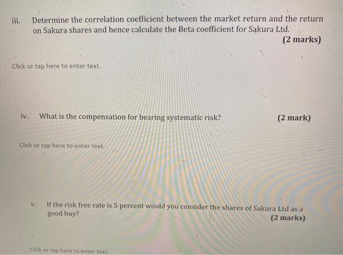 iii. Determine the correlation coefficient between the market return and the return on Sakura shares and hence calculate the