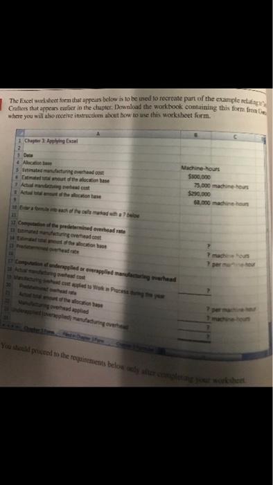 You should proceed to the requirements belos ochent The Excel worksheet form that appears below is to be used to recreate par