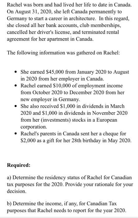 Rachel was born and had lived her life to date in Canada. On August 31, 2020, she left Canada permanently to Germany to start
