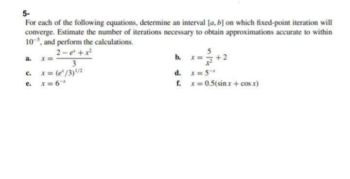 5- For each of the following equations, determine an interval [a, b]