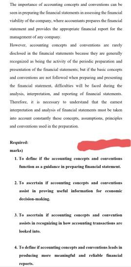 The importance of accounting concepts and conventions can be seen in preparing the financial statements in assessing the fina