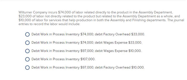 Wilturner Company incurs $74,000 of labor related