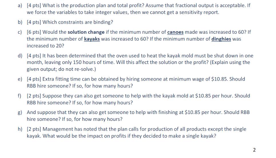 a) [4 pts) What is the production plan and total profit? Assume that fractional output is acceptable. If we force the variabl