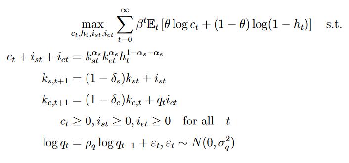 t=0 1= =max BE, [@ log a + (1 – 6) log(1 – hy)] s.t. Ct,ht,istiet 4 + ist +iet = ki te h; -as-de ; text ks,t+1 = (1 – 85)k