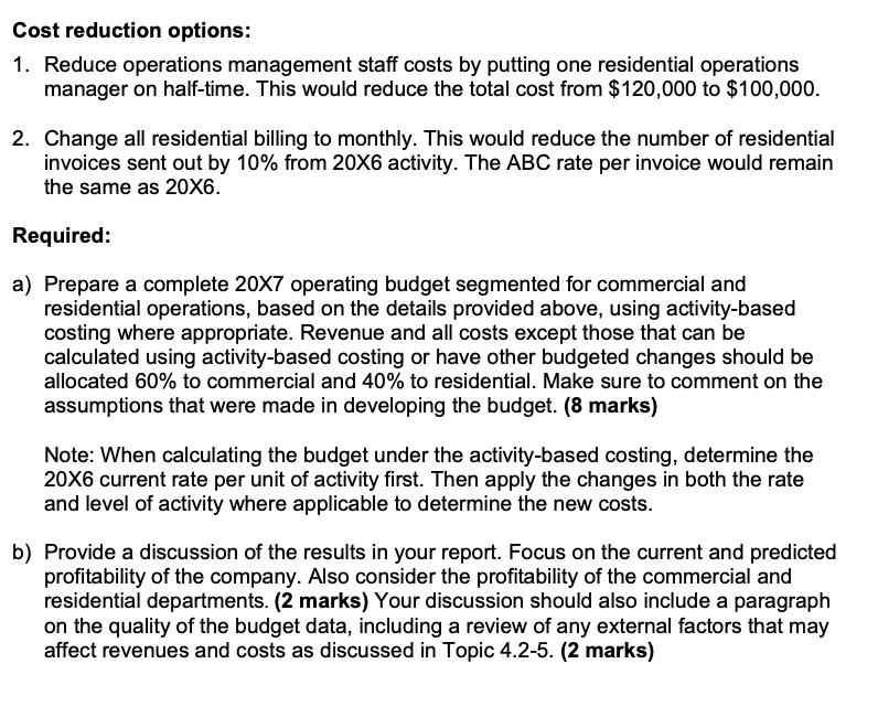 Cost reduction options: 1. Reduce operations management staff costs by putting one residential operations manager on half-tim