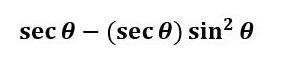 sec 0 - (sec e) sin? 0