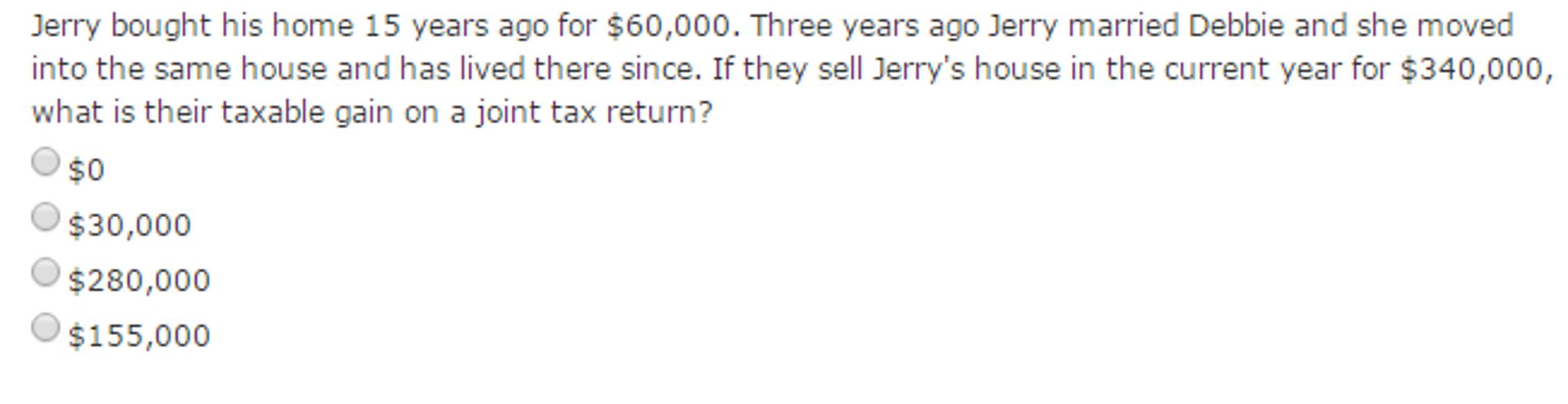 Jerry bought his home 15 years ago for $60, 000. T