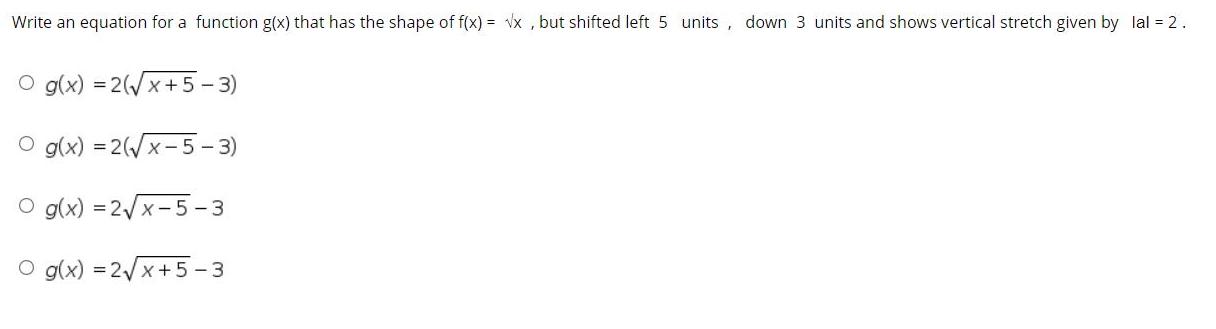 Write an equation for a function g(x) that has the shape of