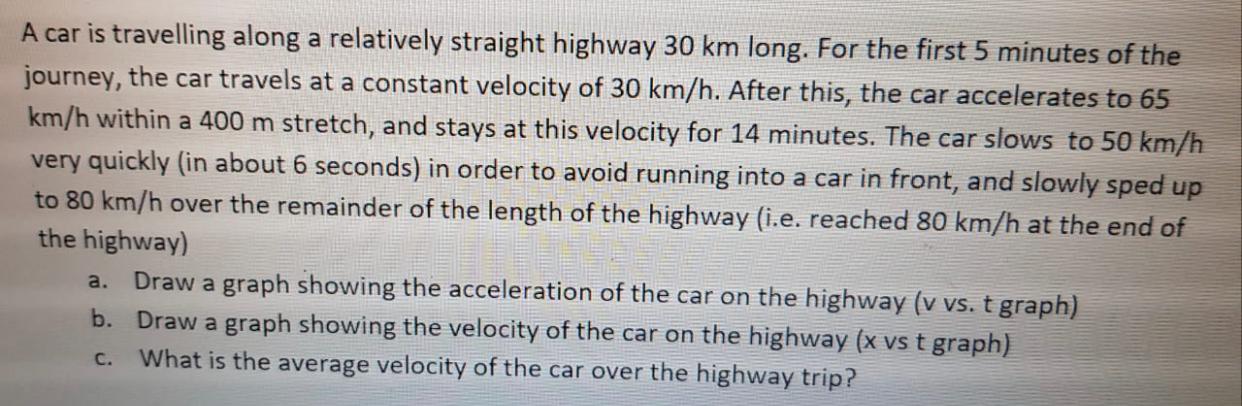 A car is travelling along a relatively straight highway 30 km long. For the first 5 minutes of the journey, the car travels a
