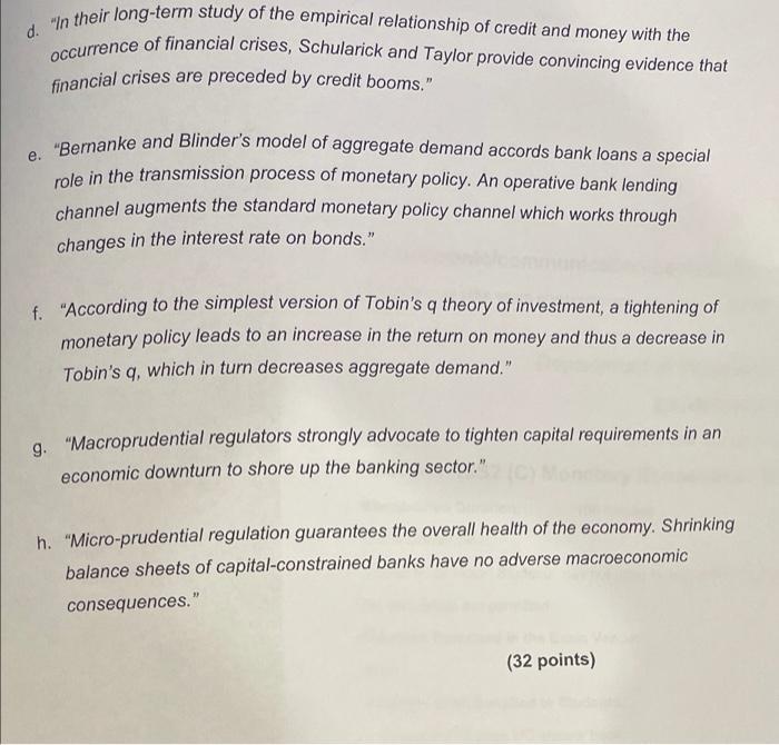 d. In their long-term study of the empirical relationship of credit and money with the occurrence of financial crises, Schul