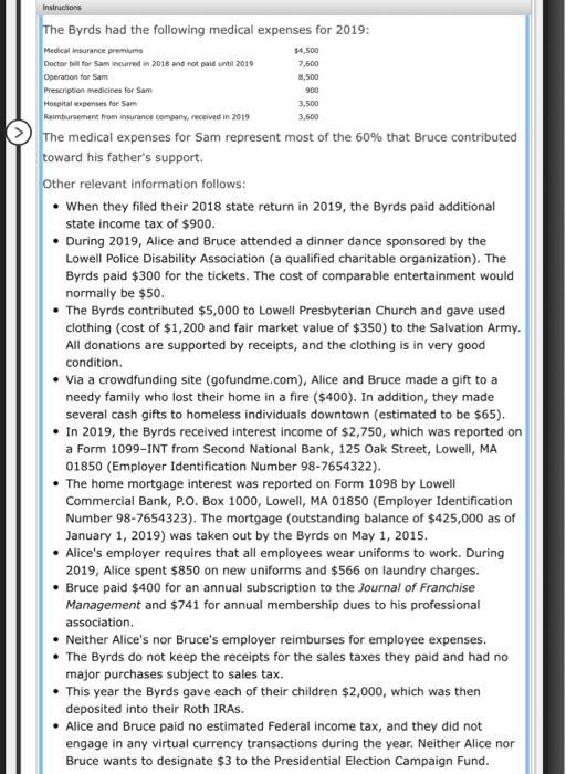 Instructions 14.500 7,600 8.500 900 3.500 3,600 The Byrds had the following medical expenses for 2019: Medical insurance prem