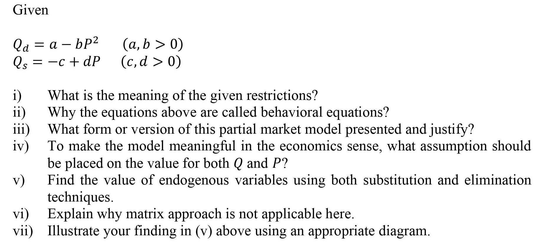 Given Qd = a bP2 Qs = -c + dP (a, b