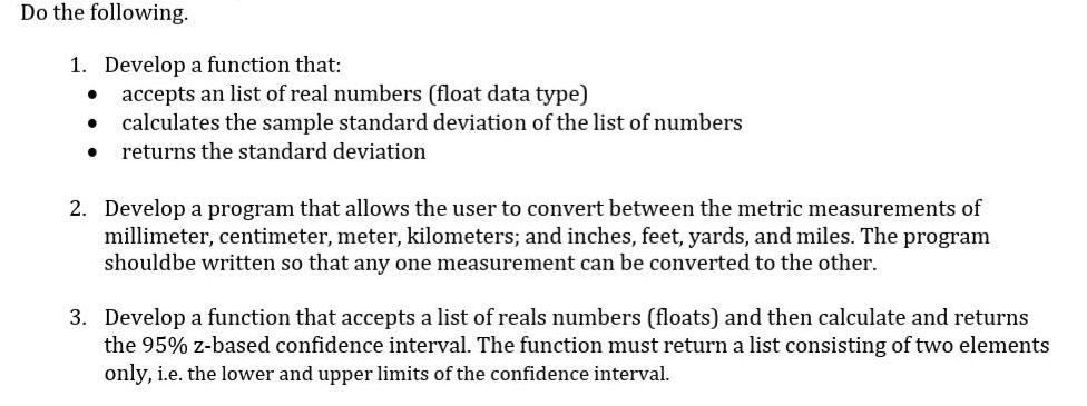 Do the following. 1. Develop a function that: accepts an list of