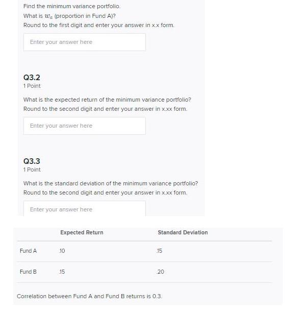 Find the minimum variance portfolio. What is Wa (proportion in Fund A)?