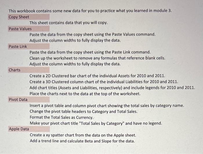 This workbook contains some new data for you to practice what you learned in module 3. Copy Sheet This sheet contains data th