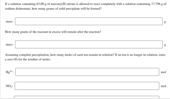 If a solution containing 63.00 g of mercury(II) nitrate is allowed to react completely with a solution containing 17.796 g of