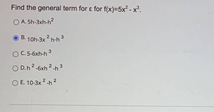 Find the general term for for f(x)=5x2 - x. O A. 5h-3xh-h?