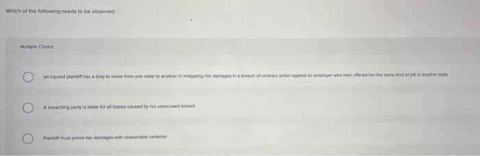 Which of the following needs to be observedMutip Chancederes day to move from one storing her damages in a breach of contac