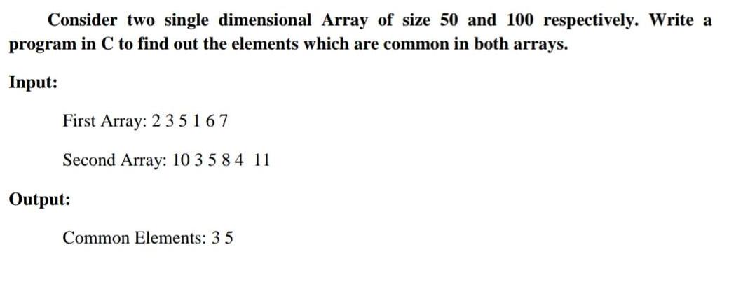 Consider two single dimensional Array of size 50 and 100 respectively. Write
