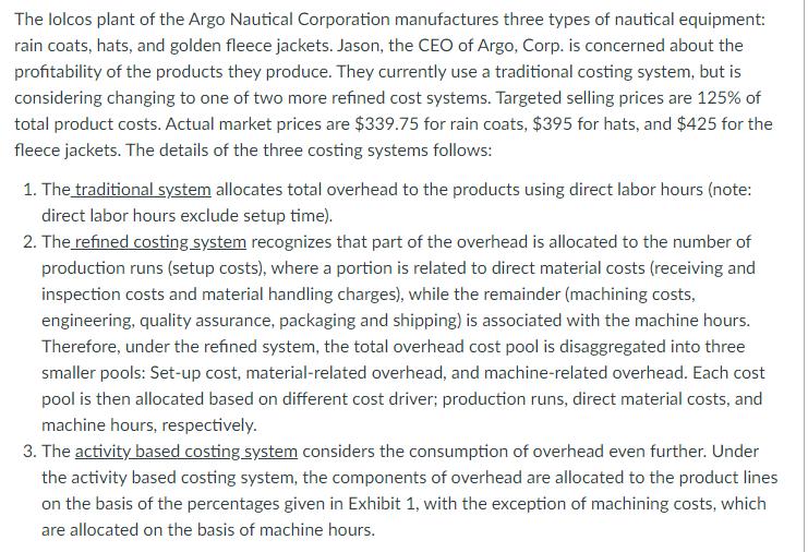 The lolcos plant of the Argo Nautical Corporation manufactures three types of nautical equipment: rain coats, hats, and golde