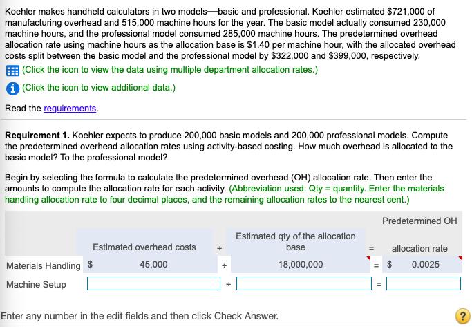 Koehler makes handheld calculators in two models—basic and professional. Koehler estimated $721,000 of manufacturing overhead