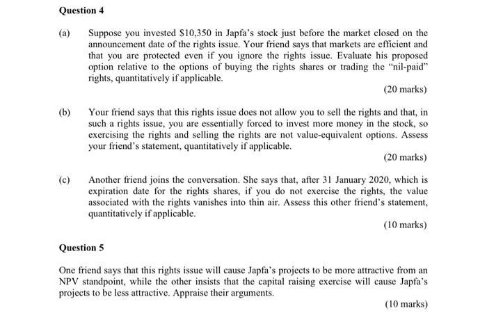 Question 4(a) Suppose you invested $10,350 in Japfas stock just before the market closed on theannouncement date of the ri