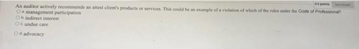 An auditor actively recommends an attest clients products or services. This could be an example of a violation of which of t