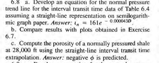 6.8 a. Develop an equation for the normal pressure trend line for the interval transit time data of Table 6.4