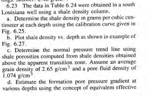 6.23 The data in Table 6.24 were obtained in a south Louisiana wel! using a shale density column. a.