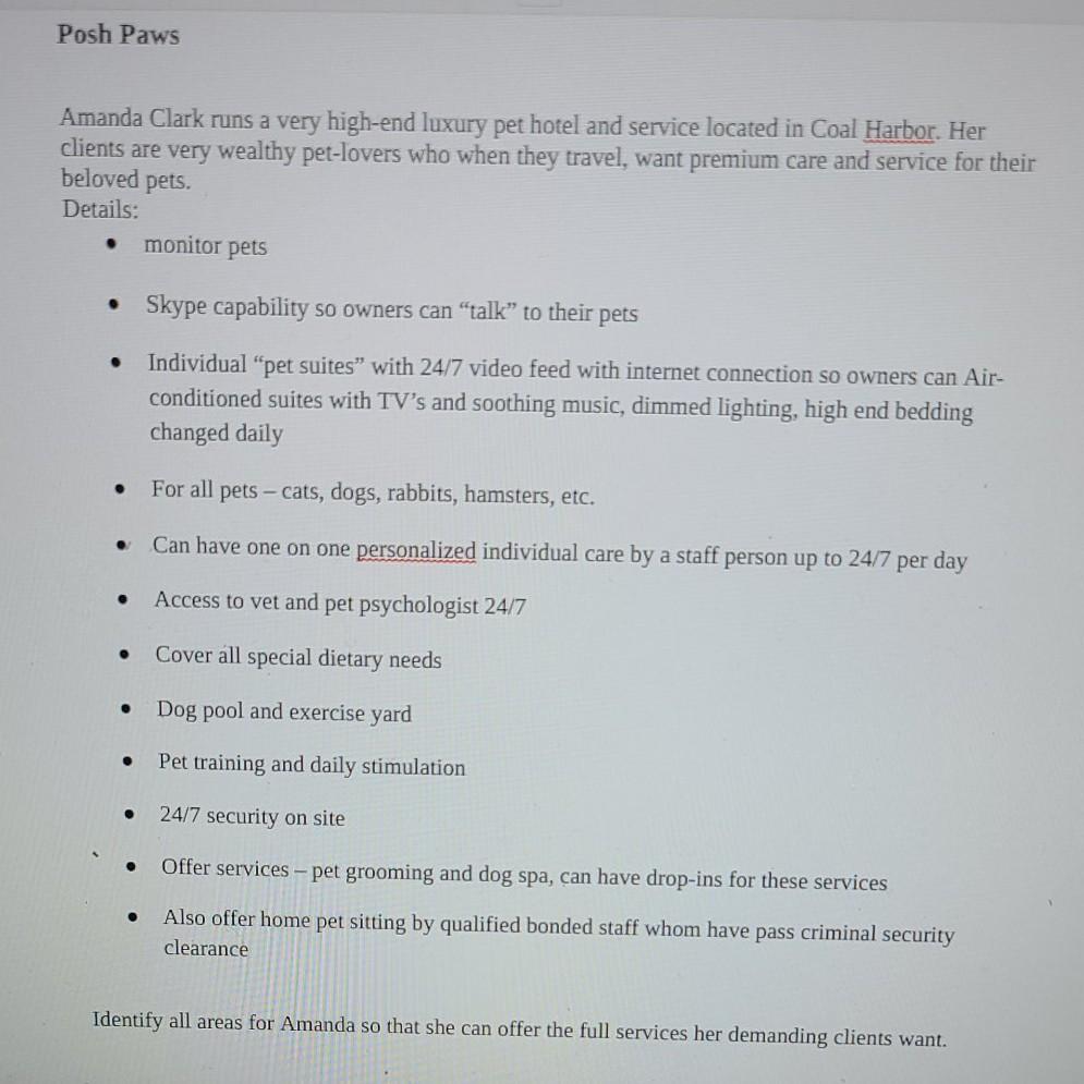 Posh PawsAmanda Clark runs a very high-end luxury pet hotel and service located in Coal Harbor. Herclients are very wealthy