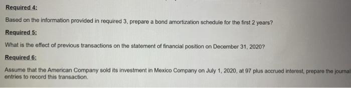 Required 4:Based on the information provided in required 3. prepare a bond amortization schedule for the first 2 years?Requ
