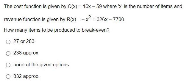 The cost function is given by C(x) = 16x 59 where 'x'