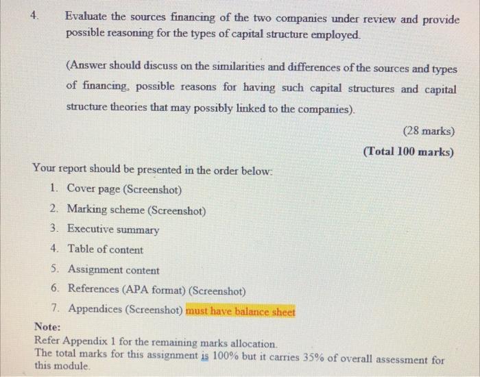 4. Evaluate the sources financing of the two companies under review and provide possible reasoning for the types of capital s